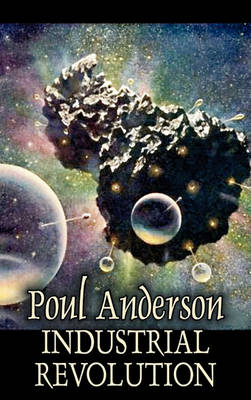 Industrial Revolution by Poul Anderson, Science Fiction, Adventure by Poul Anderson