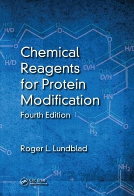 Chemical Reagents for Protein Modification, Fourth Edition by Roger L. Lundblad