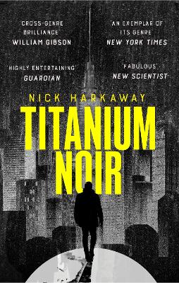 Titanium Noir by Nick Harkaway