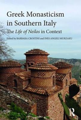 Greek Monasticism in Southern Italy by Barbara Crostini