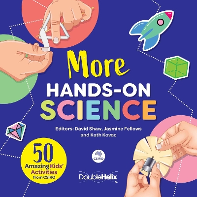 More Hands-On Science: 50 Amazing Kids' Activities from CSIRO book