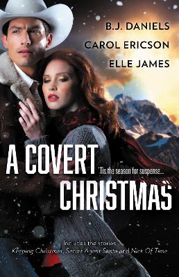 A Covert Christmas/Keeping Christmas/Secret Agent Santa/Nick Of Time book