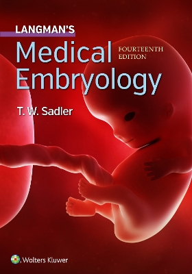 Langman's Medical Embryology by Dr. T.W. Sadler