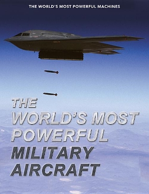 The World's Most Powerful Military Aircraft by Thomas Newdick