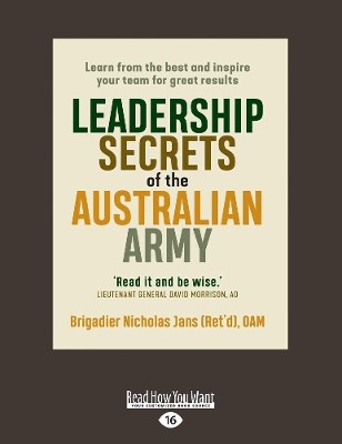 Leadership Secrets of the Australian Army: Learn from the best and inspire your team for great results by Nicholas Jans