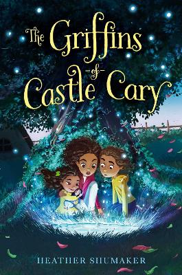 The Griffins of Castle Cary by Heather Shumaker