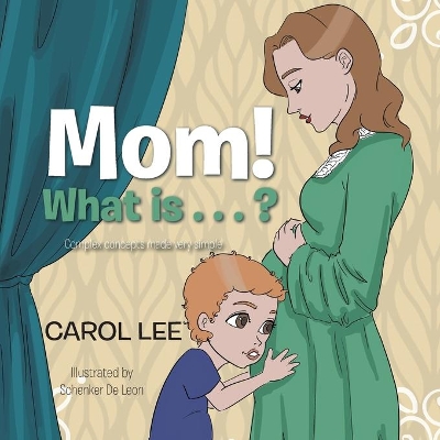 Mom! What Is . . . ? book