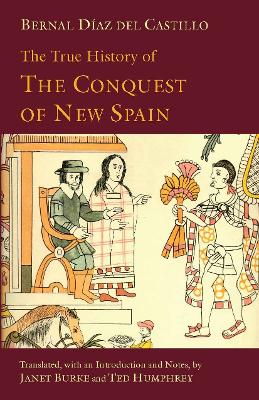 True History of The Conquest of New Spain book