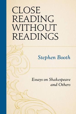 Close Reading without Readings by Stephen Booth