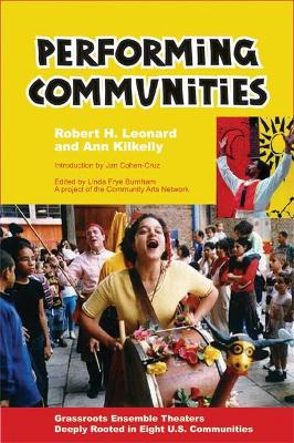 Performing Communities: Grassroots Ensemble Theaters Deeply Rooted in Eight U.S. Communities book