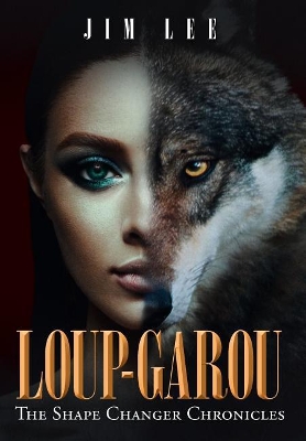 Loup-Garou: the Shape Changer Chronicles book