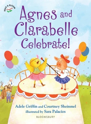 Agnes and Clarabelle Celebrate! by Adele Griffin