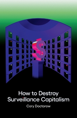 How to Destroy Surveillance Capitalism book