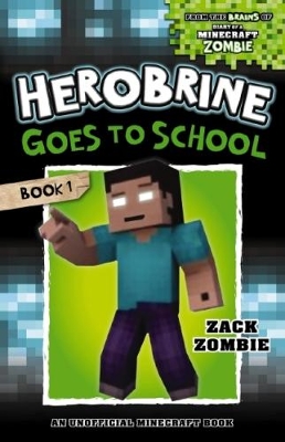 Herobrine's Wacky Adventures#1: Herobrine Goes to School book