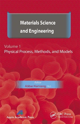 Materials Science and Engineering. Volume I: Physical Process, Methods, and Models book