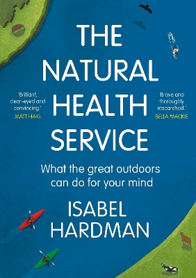 The Natural Health Service: How Nature Can Mend Your Mind book