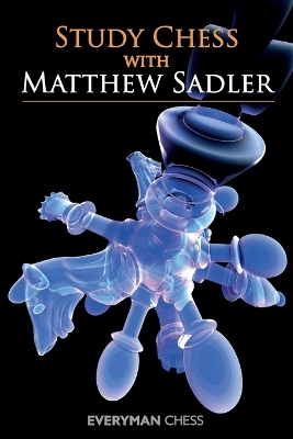 Study Chess with Matthew Sadler book