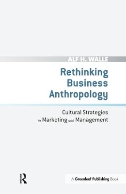 Rethinking Business Anthropology: Cultural Strategies in Marketing and Management book