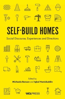 Self-Build Homes: Social Discourse, Experiences and Directions by Michaela Benson