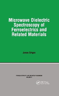 Microwave Dielectric Spectroscopy of Ferroelectrics and Related Materials book