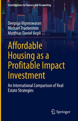 Affordable Housing as a Profitable Impact Investment: An International Comparison of Real Estate Strategies book
