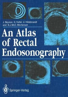 An Atlas of Rectal Endosonography by John Beynon
