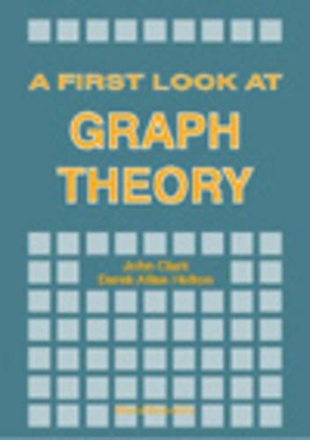 First Look At Graph Theory, A by John Clark