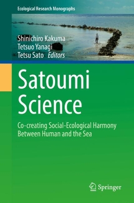 Satoumi Science: Co-creating Social-Ecological Harmony Between Human and the Sea book