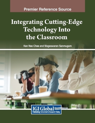 Integrating Cutting-Edge Technology Into the Classroom by Ken Nee Chee