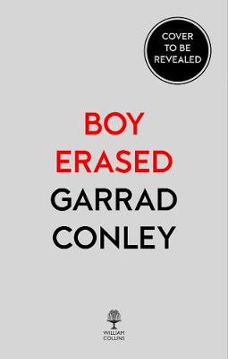 Boy Erased by Garrard Conley