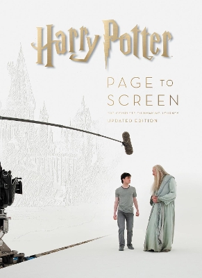 Harry Potter Page to Screen: The Updated Edition: The Complete Filmmaking Journey book