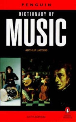 The Penguin Dictionary of Music by Arthur Jacobs
