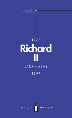 Richard II (Penguin Monarchs): A Brittle Glory by Laura Ashe