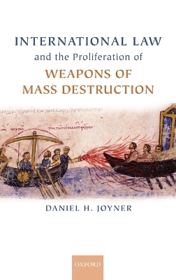 International Law and the Proliferation of Weapons of Mass Destruction book