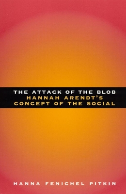 The Attack of the Blob by Hanna Fenichel Pitkin