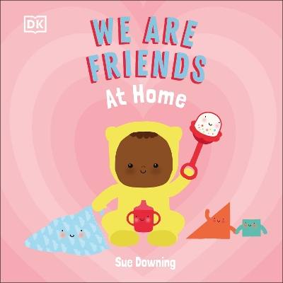 We Are Friends: At Home: Friends Can Be Found Everywhere We Look book