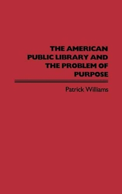 American Public Library and the Problem of Purpose book