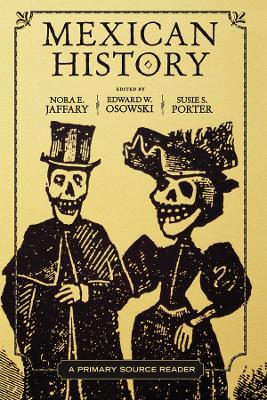 Mexican History: A Primary Source Reader book