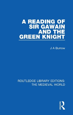 A Reading of Sir Gawain and the Green Knight by J A Burrow