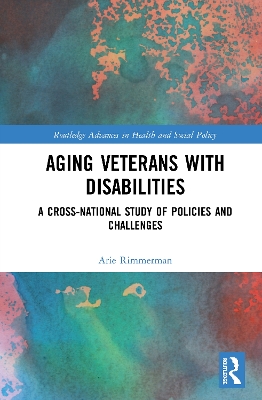 Aging Veterans with Disabilities: A Cross-National Study of Policies and Challenges book