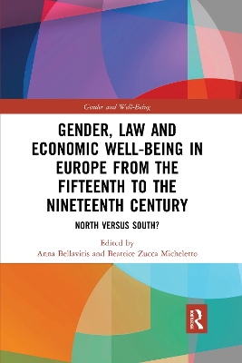 Gender, Law and Economic Well-Being in Europe from the Fifteenth to the Nineteenth Century: North versus South? book