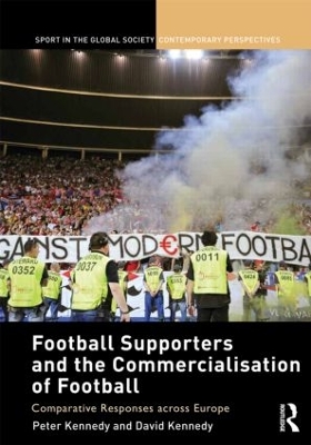 Football Supporters and the Commercialisation of Football by Peter Kennedy