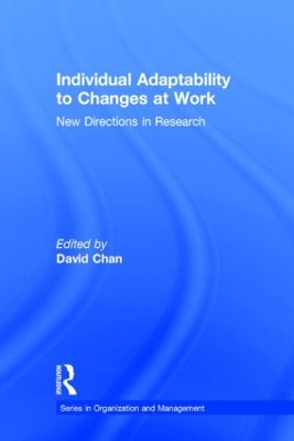 Individual Adaptability to Changes at Work by David Chan