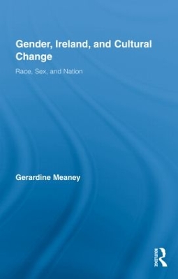 Gender, Ireland and Cultural Change by Gerardine Meaney