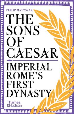 The Sons of Caesar: Imperial Rome's First Dynasty book