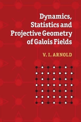 Dynamics, Statistics and Projective Geometry of Galois Fields book