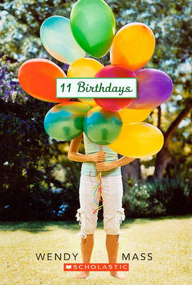 11 Birthdays by Wendy Mass