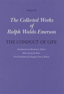 Collected Works of Ralph Waldo Emerson, Volume VI: The Conduct of Life book