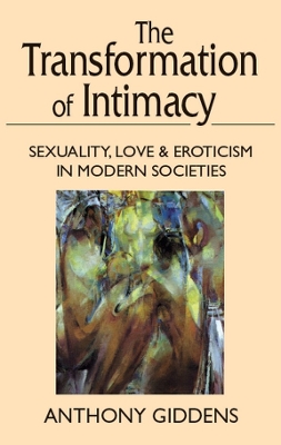 The Transformation of Intimacy by Anthony Giddens
