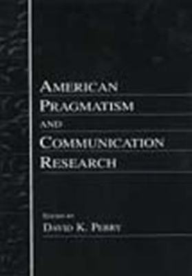 American Pragmatism and Communication Research book